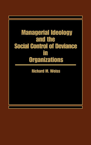 Managerial Ideology and the Social Control of Deviance in Organizations,Used