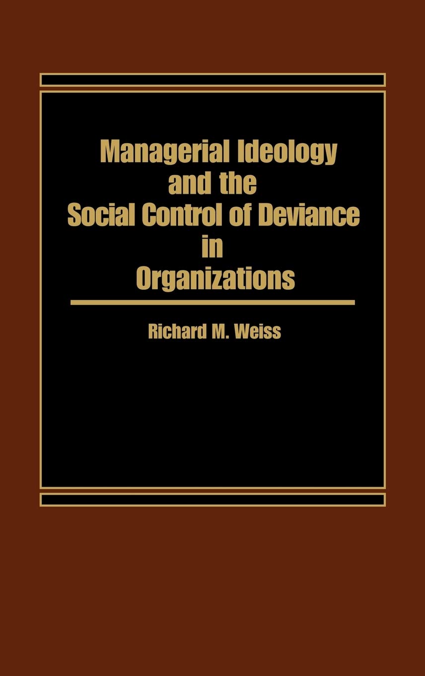 Managerial Ideology and the Social Control of Deviance in Organizations,Used