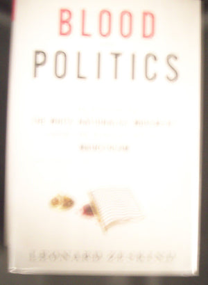 Blood and Politics: The History of the White Nationalist Movement from the Margins to the Mainstream,Used