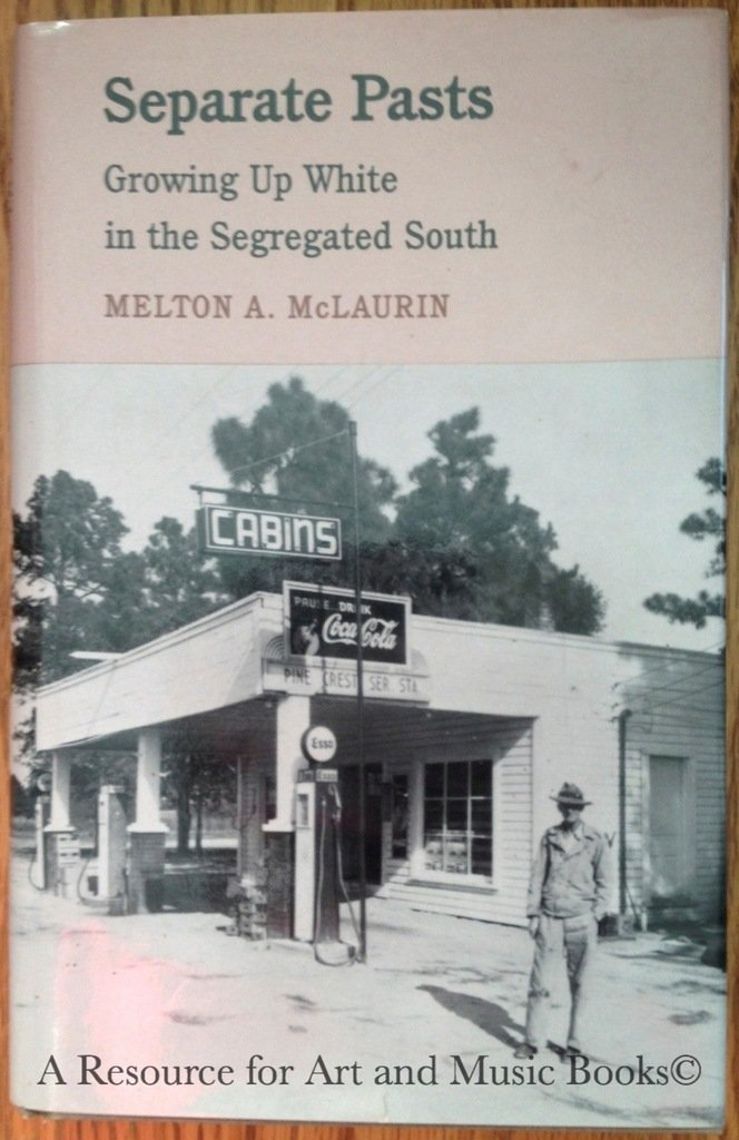 Separate Pasts: Growing Up White in the Segregated South,Used