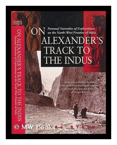 On Alexander's Trail to the Indus: Personal Narrative of Explorations on the Northwest Frontier of India,Used