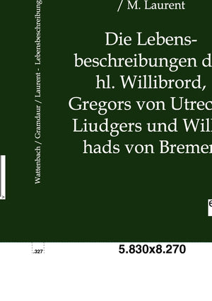 Die Lebensbeschreibungen Des Hl. Willibrord, Gregors Von Utrecht, Liudgers Und Willehads Von Bremen (German Edition),Used