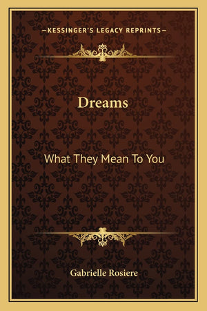 Dreams: What They Mean To You,New