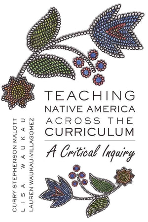 Teaching Native America Across The Curriculum: A Critical Inquiry (Counterpoints),Used
