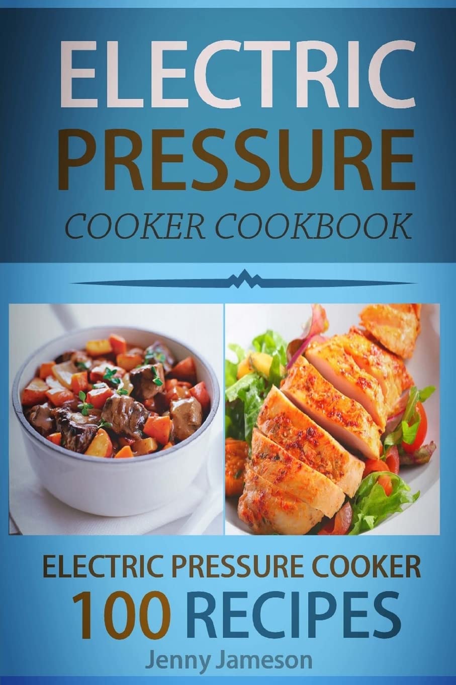 Electric Pressure Cooker Cookbook: 100 Electric Pressure Cooker Recipes: Delicious, Quick And Easy To Prepare Pressure Cooker Re,Used