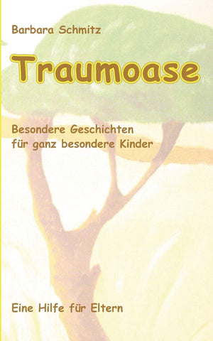 Traumoase: Besondere Geschichten fr ganz besondere Kinder, eine Hilfe fr Eltern (German Edition),Used