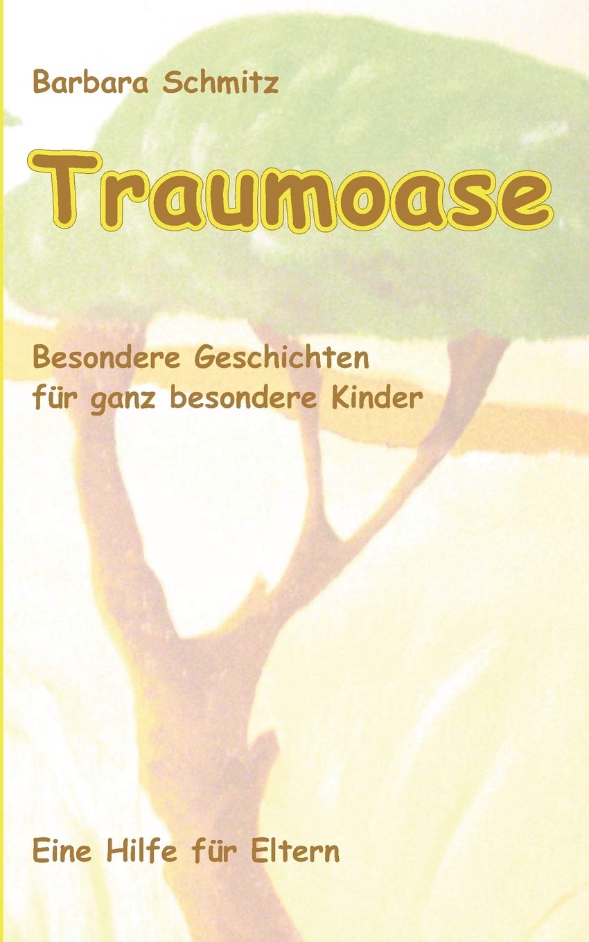 Traumoase: Besondere Geschichten fr ganz besondere Kinder, eine Hilfe fr Eltern (German Edition),Used