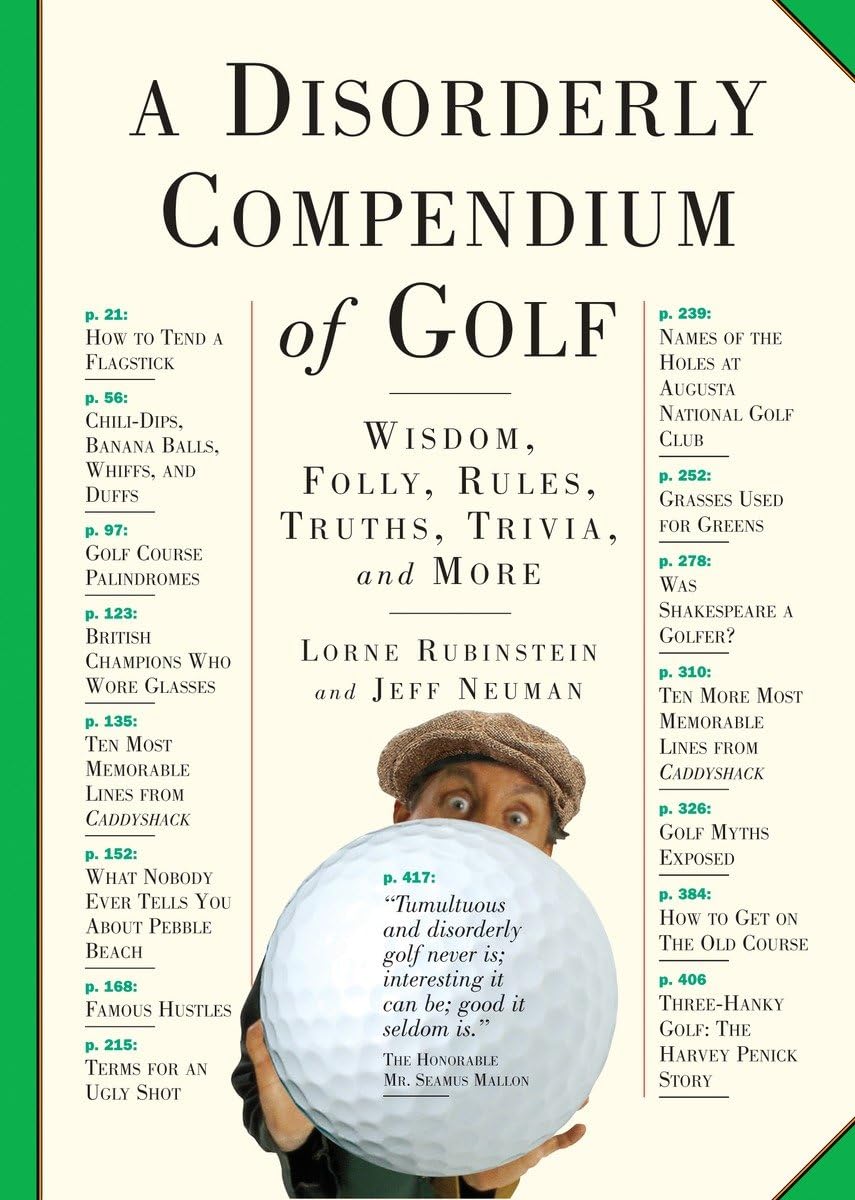 A Disorderly Compendium of Golf: Wisdom, Folly, Rules, Truths, Trivia, and More,Used