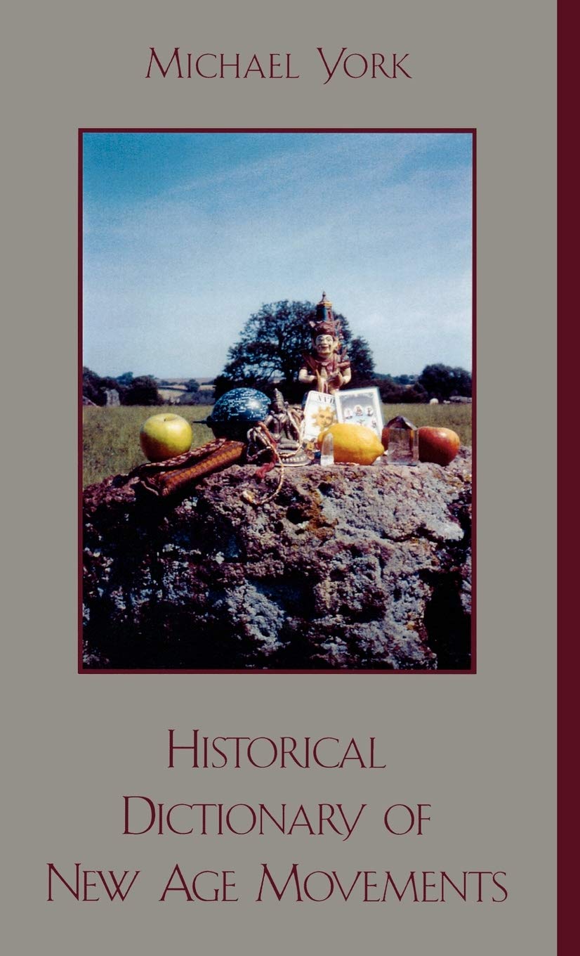 Historical Dictionary Of New Age Movements (Volume 49) (Historical Dictionaries Of Religions, Philosophies, And Movements Series,Used