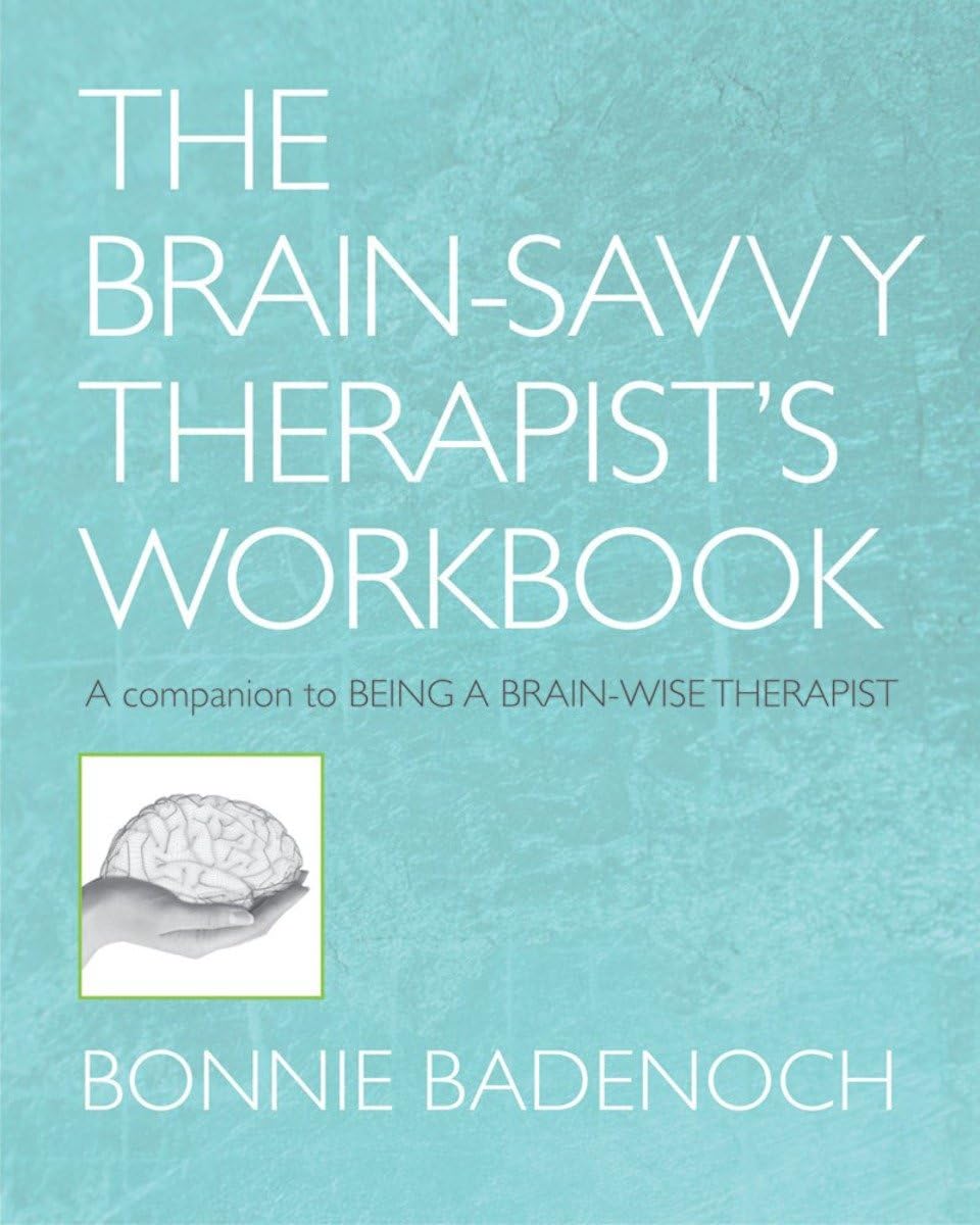 The BrainSavvy Therapist's Workbook (Norton Series on Interpersonal Neurobiology),Used