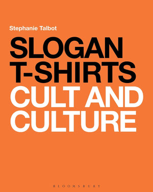Slogan Tshirts: Cult And Culture