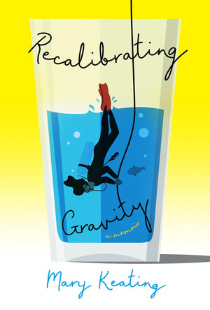 Recalibrating Gravity: A Memoir In Verse,New
