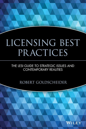 The LESI Guide to Licensing Best Practices: Strategic Issues and Contemporary Realities,Used