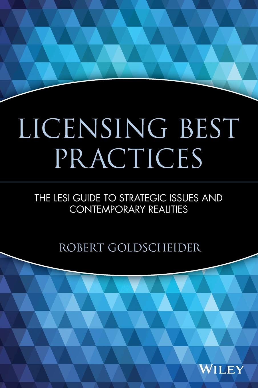 The LESI Guide to Licensing Best Practices: Strategic Issues and Contemporary Realities,Used