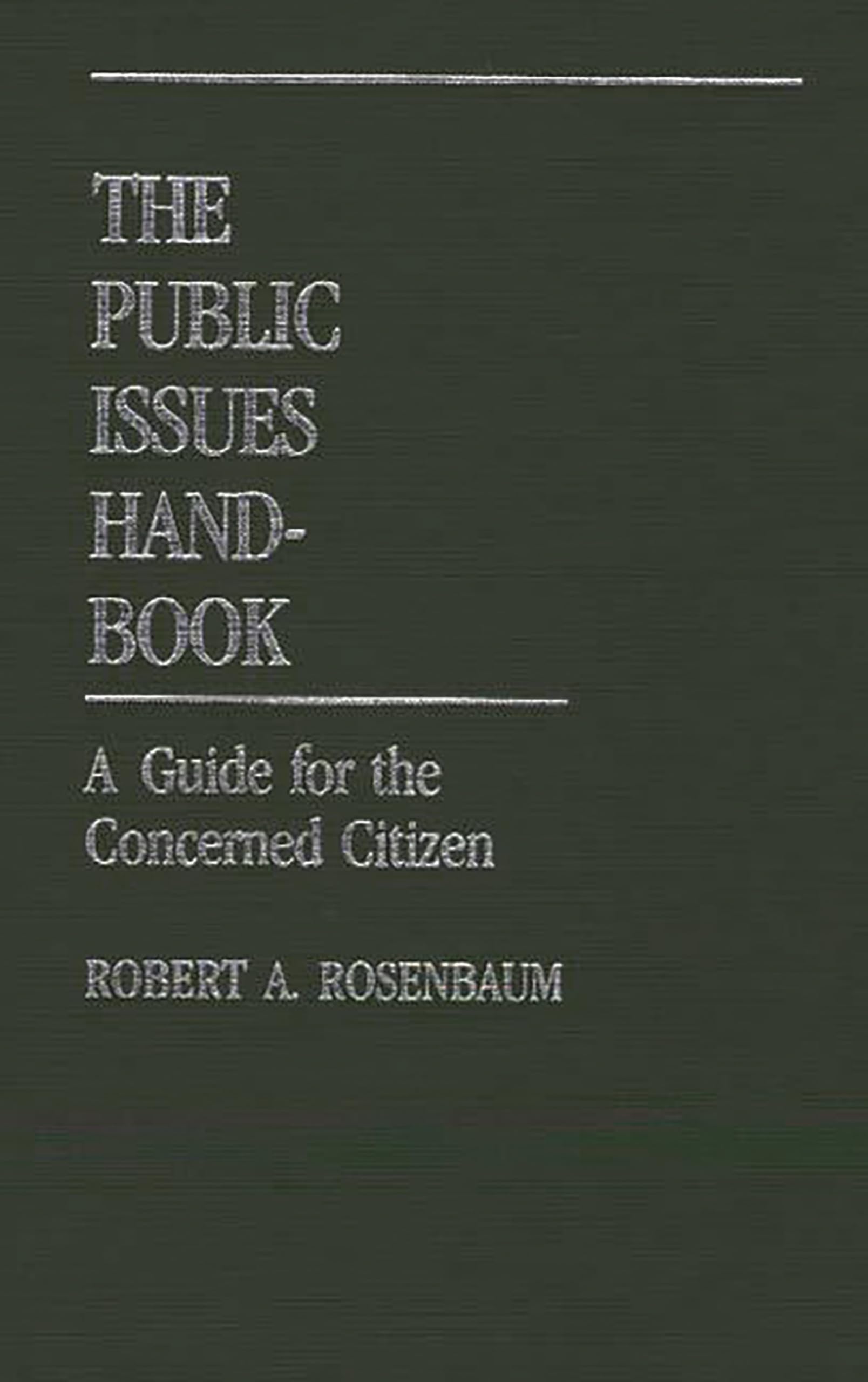 The Public Issues Handbook: A Guide For The Concerned Citizen,Used
