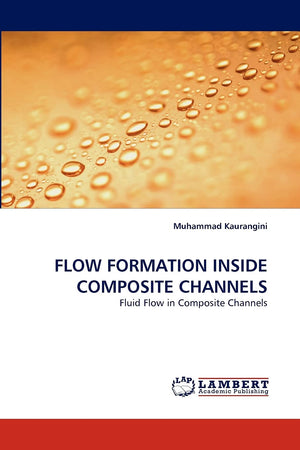 FLOW FORMATION INSIDE COMPOSITE CHANNELS: Fluid Flow in Composite Channels,Used
