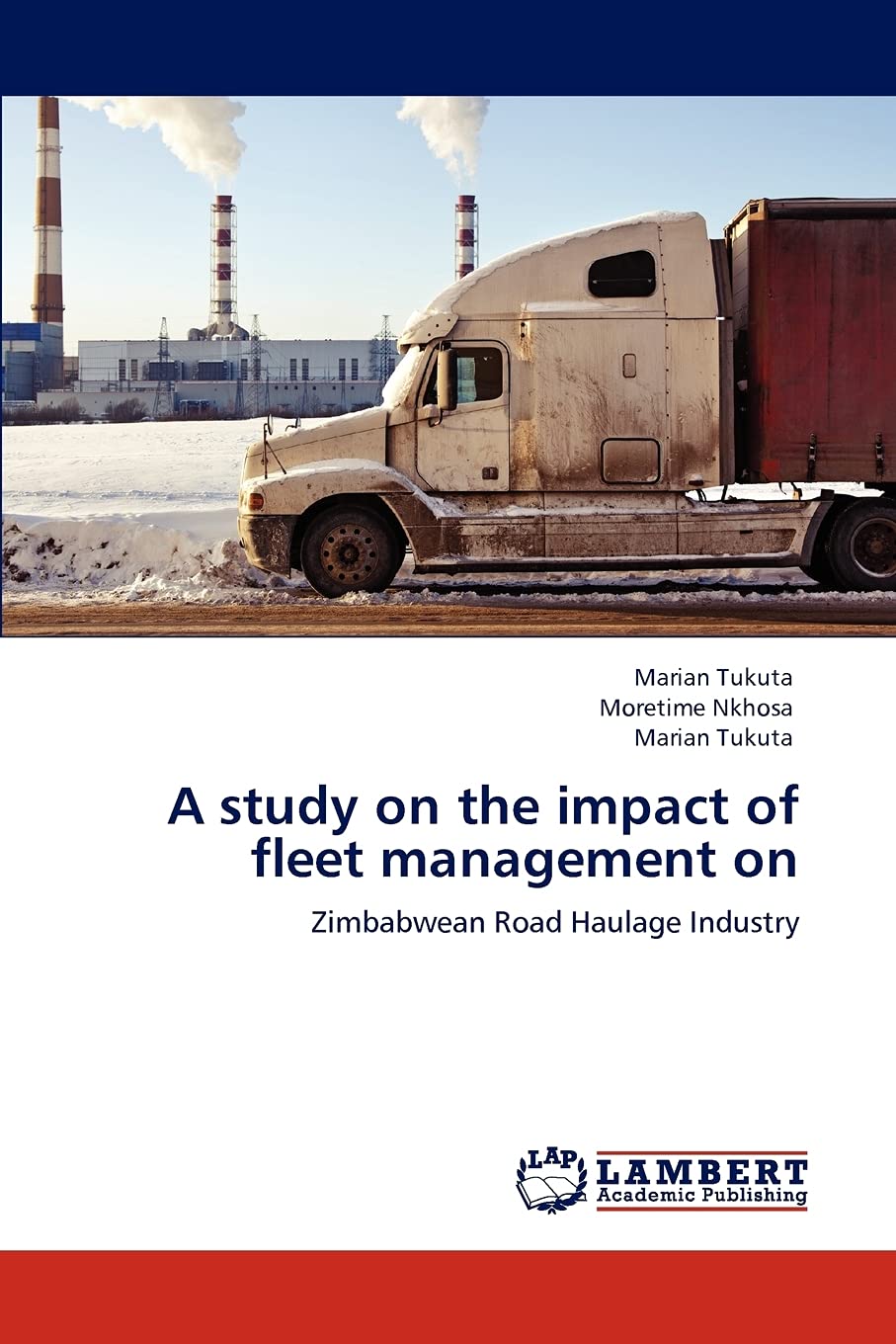 A study on the impact of fleet management on: Zimbabwean Road Haulage Industry,Used