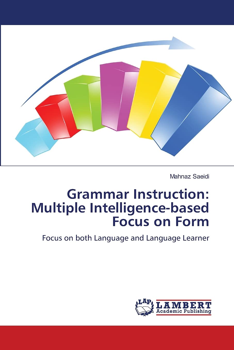Grammar Instruction: Multiple Intelligencebased Focus on Form: Focus on both Language and Language Learner,Used