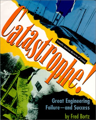 Catastrophe!: Great Engineering FailureAnd Success (Scientific American Mysteries of Science),Used