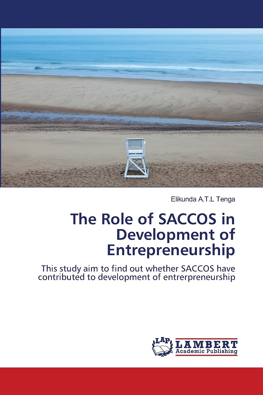 The Role of SACCOS in Development of Entrepreneurship: This study aim to find out whether SACCOS have contributed to development,Used