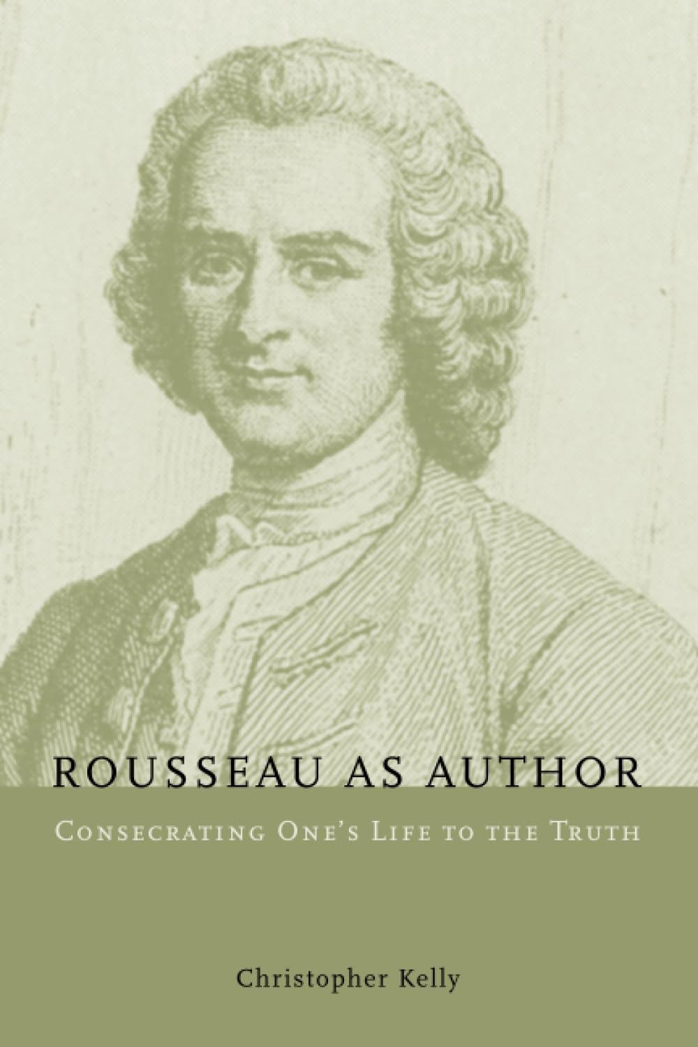 Rousseau as Author: Consecrating One's Life to the Truth,Used
