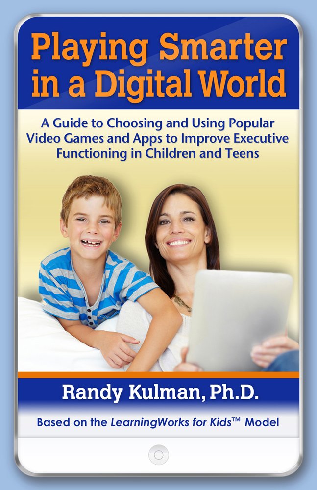 Playing Smarter in a Digital World: A Guide to Choosing and Using Popular Video Games and Apps to Improve Executive Functioning ,Used