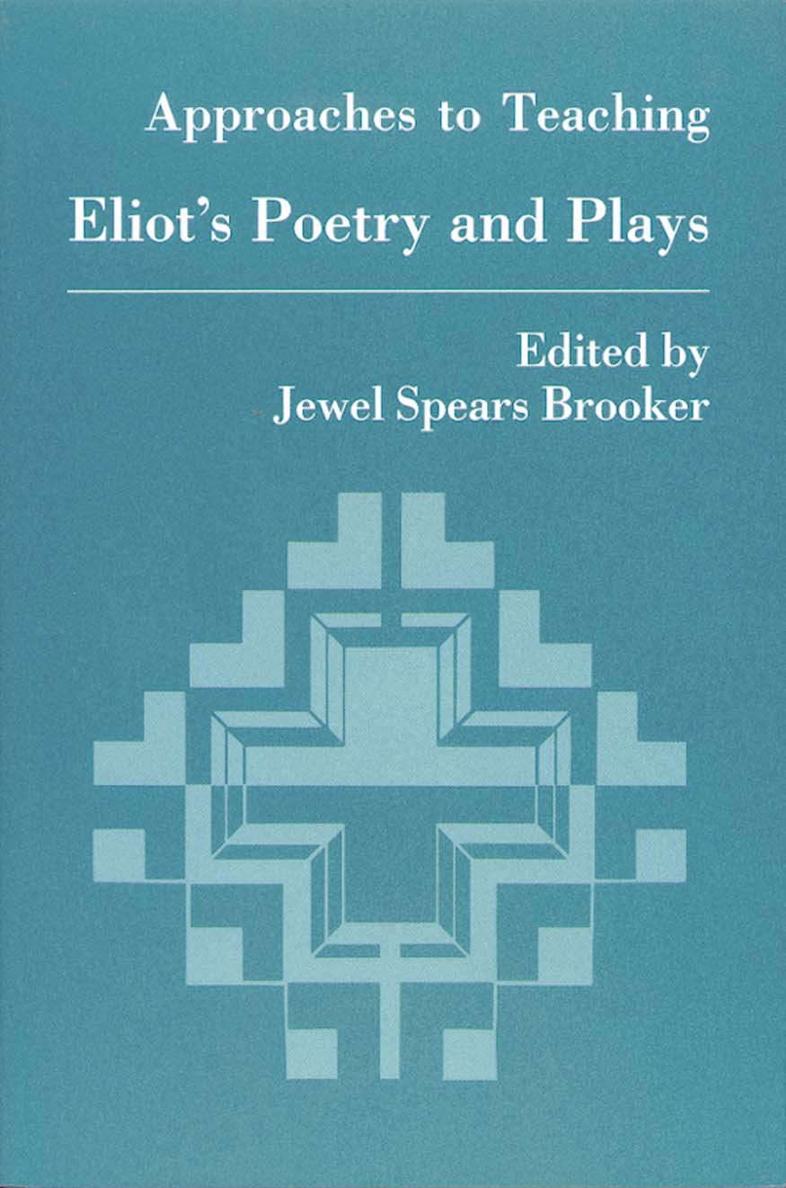 Approaches to Teaching Eliot's Poetry and Plays (Approaches to Teaching World Literature),Used