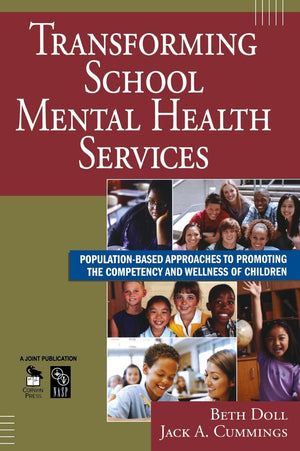 Transforming School Mental Health Services: PopulationBased Approaches to Promoting the Competency and Wellness of Children,Used