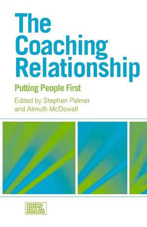 The Coaching Relationship (Essential Coaching Skills And Knowledge)