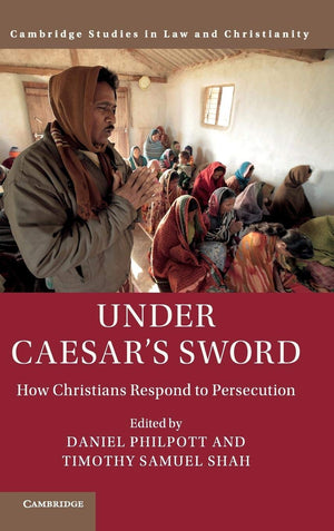 Under Caesar's Sword: How Christians Respond to Persecution (Law and Christianity),Used