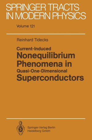 CurrentInduced Nonequilibrium Phenomena in QuasiOneDimensional Superconductors (Springer Tracts in Modern Physics, 121),Used