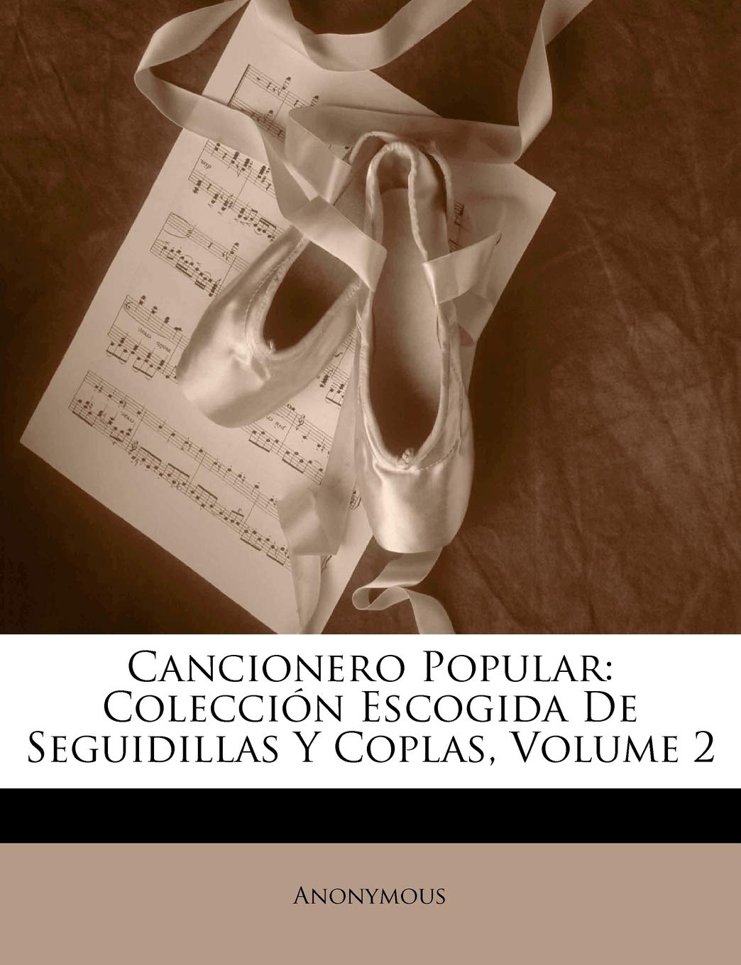 Cancionero Popular: Coleccin Escogida De Seguidillas Y Coplas, Volume 2 (Spanish Edition),Used