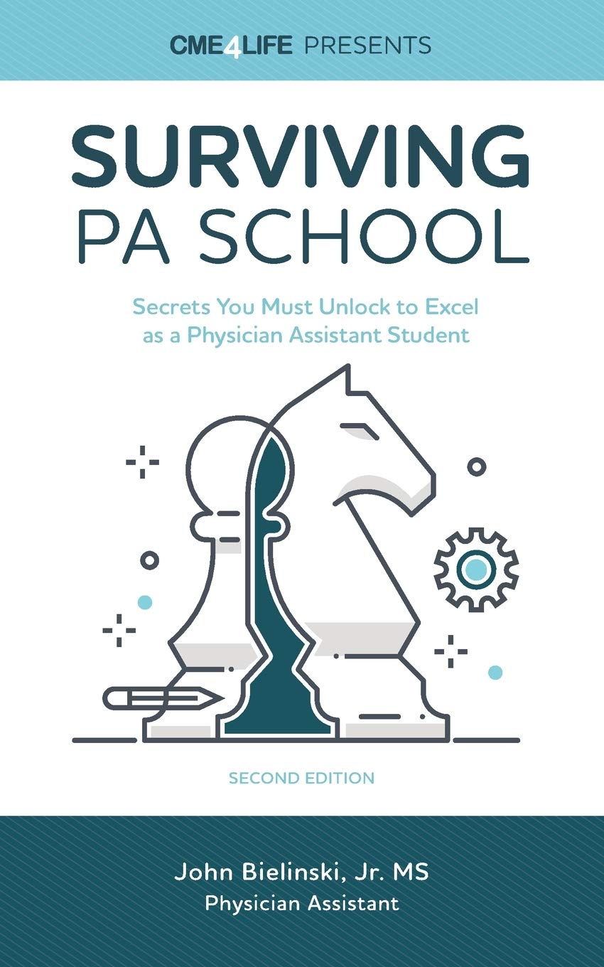 Surviving PA School: Secrets You Must Unlock to Excel as a Physician Assistant Student,Used