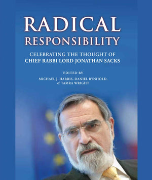 Radical Responsibility: Celebrating the Thought of Chief Rabbi Lord Jonathan Sacks,Used