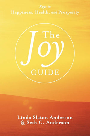 The Joy Guide: Keys To Happiness, Health, And Prosperity,Used