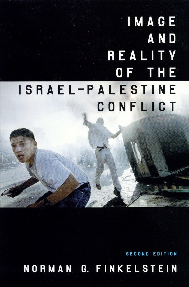 Image And Reality Of The Israelpalestine Conflict, New And Revised Edition