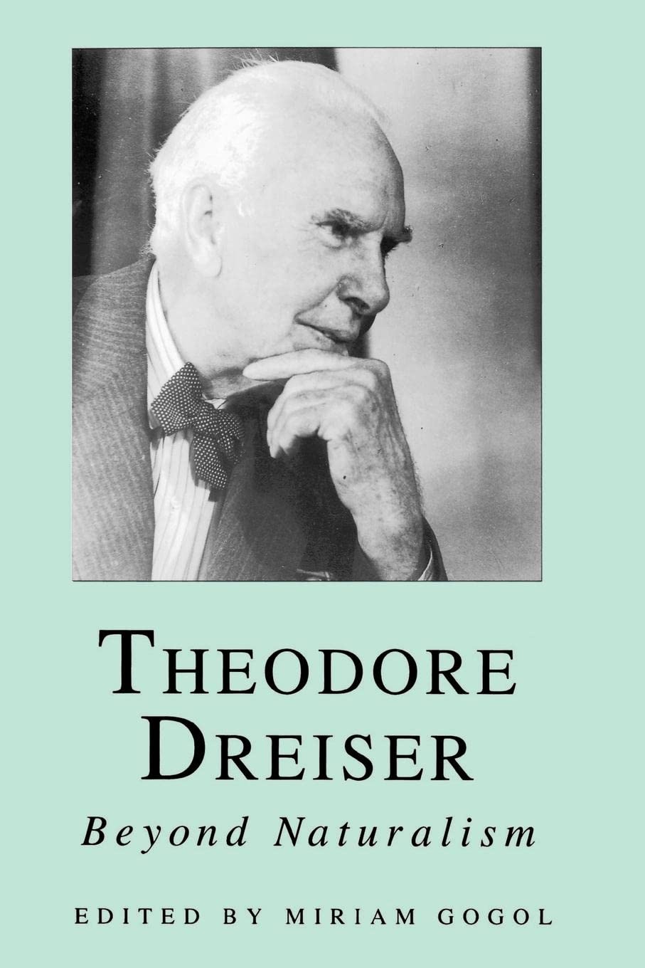 Theodore Dreiser: Beyond Naturalism,New