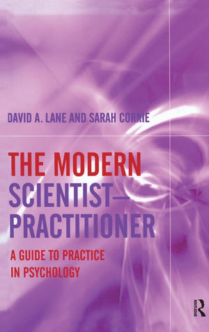 The Modern ScientistPractitioner: A Guide to Practice in Psychology,Used