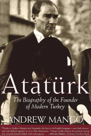 Ataturk: The Biography of the Founder of Modern Turkey by Harry N. Abrams - A Comprehensive Look at Turkey's Influential Leader