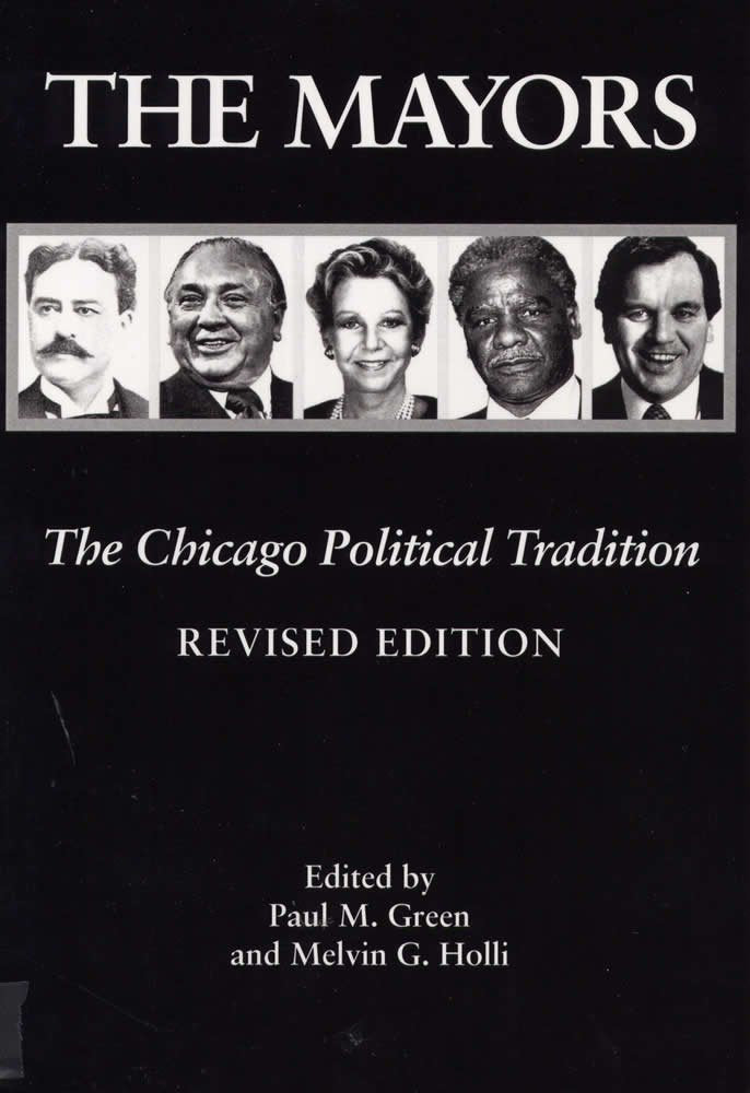 The Mayors, Revised Edition: The Chicago Political Tradition,Used