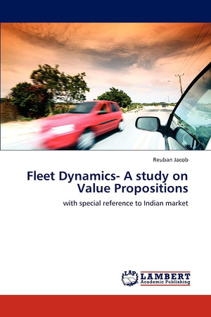Fleet Dynamics A study on Value Propositions: with special reference to Indian market,Used