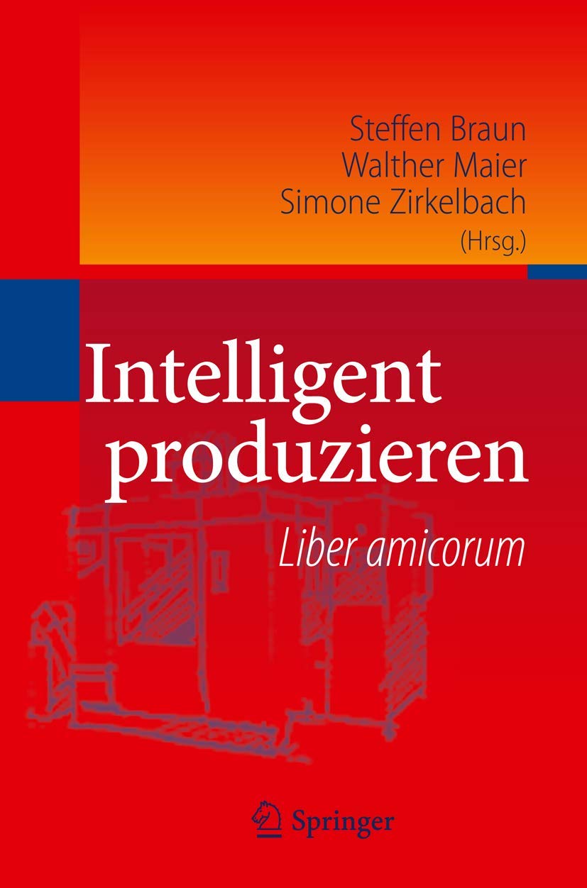 Intelligent produzieren: Liber amicorum (German Edition),Used