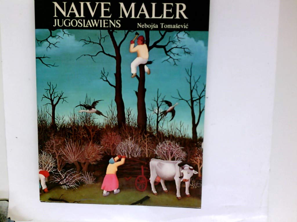 Naive Painters of Yugoslavia. Tr by Madge Phillips (188P),Used