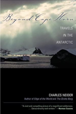 Beyond Cape Horn: Travels In The Antarctic,New