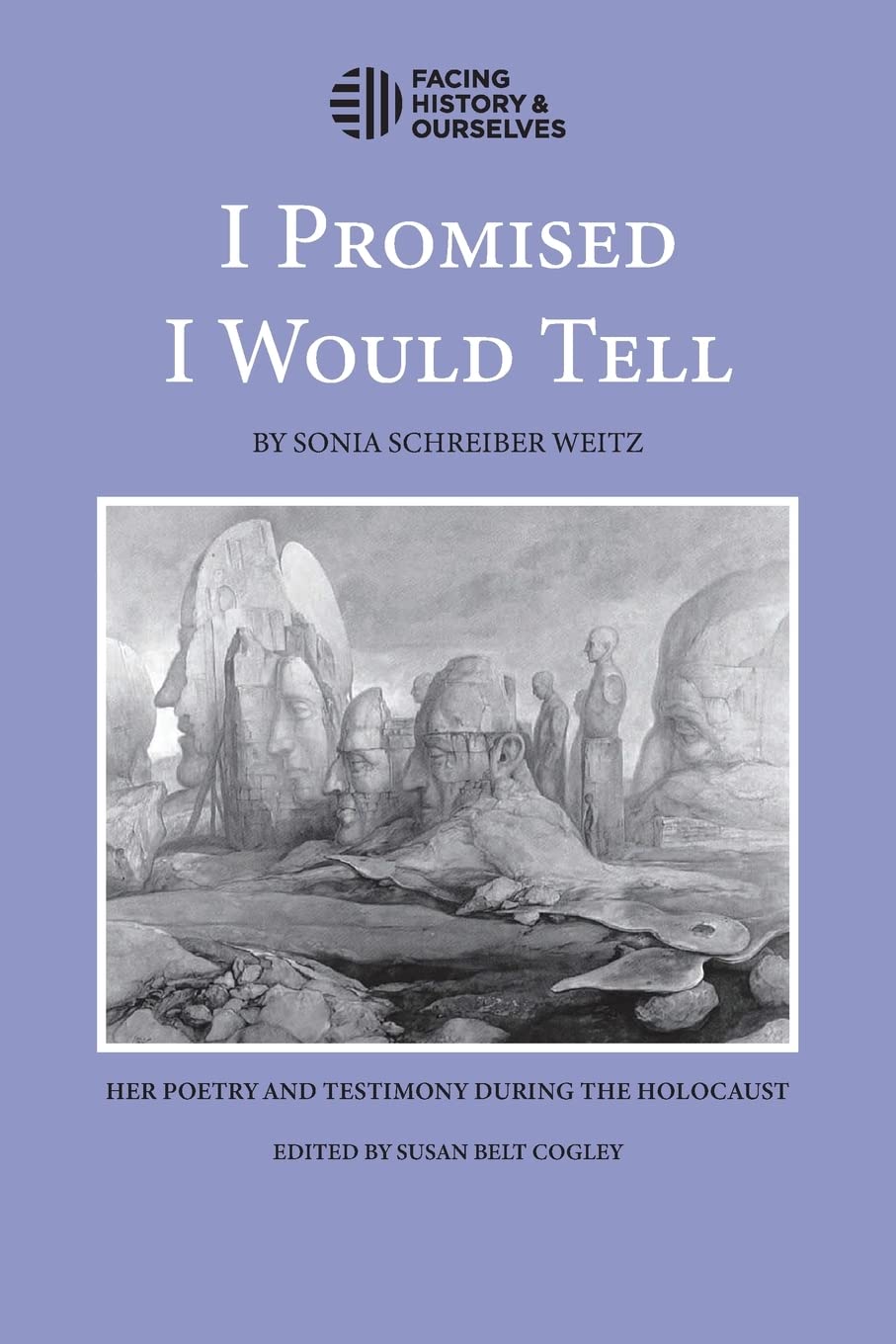 I Promised I Would Tell: Her Poetry and Testimony During the Holocaust,New