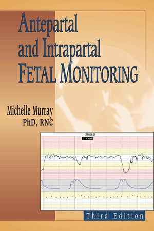 Antepartal And Intrapartal Fetal Monitoring: Third Edition,Used