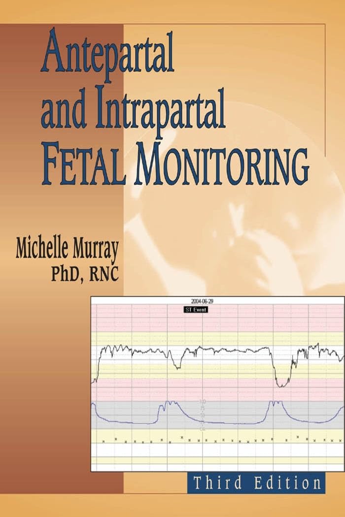 Antepartal And Intrapartal Fetal Monitoring: Third Edition,Used