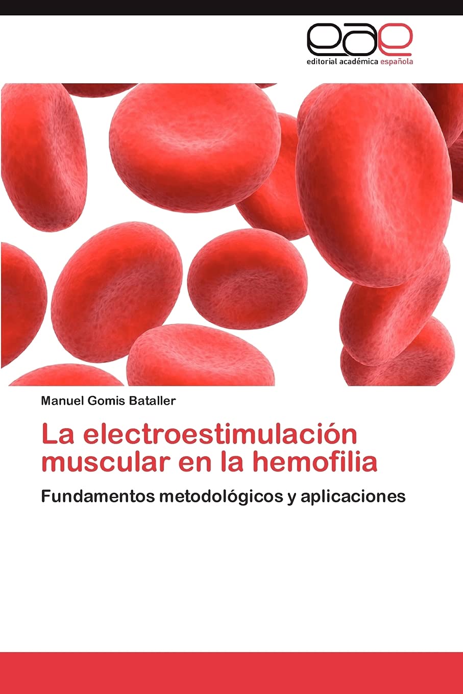La electroestimulacin muscular en la hemofilia: Fundamentos metodolgicos y aplicaciones (Spanish Edition),Used