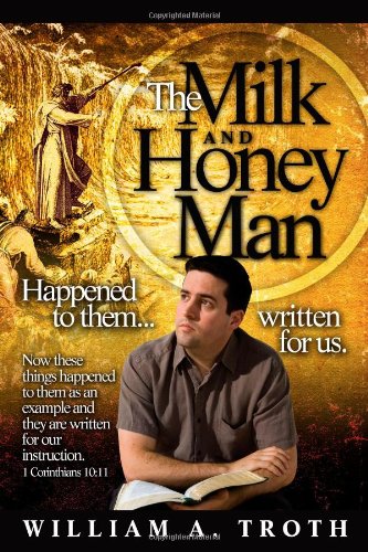 The Milk and Honey Man: Happened to Them..Written for Us,Used