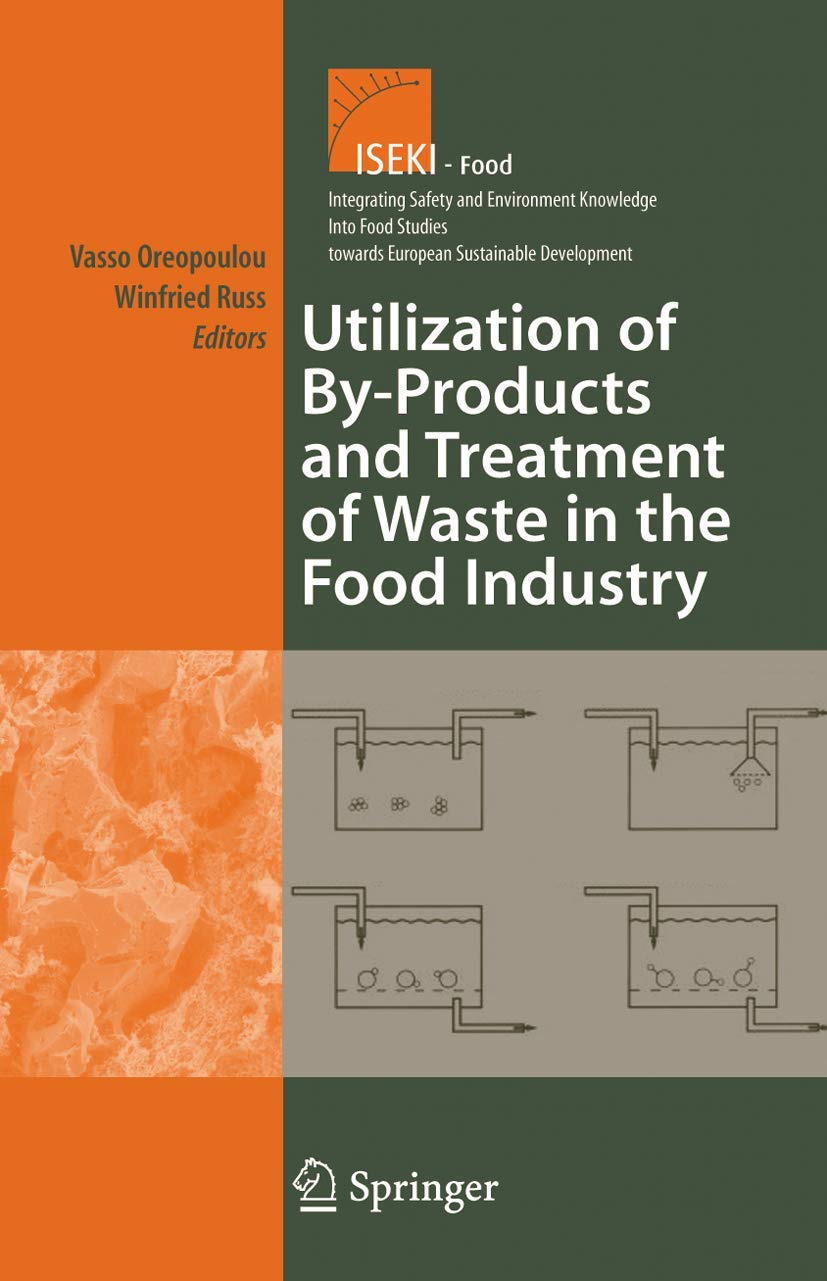 Utilization Of Byproducts And Treatment Of Waste In The Food Industry (Integrating Food Science And Engineering Knowledge Into ,New